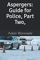 Aspergers: Guide for Police, Part Two, 1709383097 Book Cover