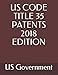 US CODE TITLE 35 PATENTS 2018 EDITION