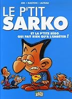 LE P'TIT T2 SARKO ET LA P'TITE SEGO QUI FAIT RIEN QU'A L'EMBETER ! (JUNGLE) 2874424013 Book Cover