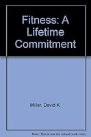 Fitness: A Lifetime Commitment (5th Edition) 0023812710 Book Cover