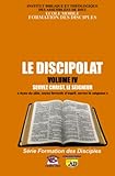  LE DISCIPOLAT - VOLUME IV: SERVEZ CHRIST, LE SEIGNEUR - « Ayez du zèle, soyez fervents d’esprit, servez le Seigneur »