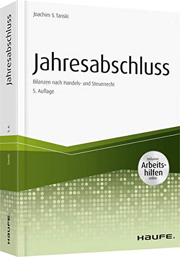 Jahresabschluss: Bilanzen nach Handels- und Steuerrecht (Haufe Fachbuch) Jahresabschluss: Bilanzen nach Handels- und Steuerrecht (Haufe Fachbuch)