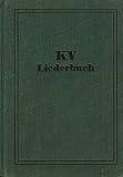 KV Liederbuch. Herausgegeben vom Kartellverband der katholischen deutschen Studentenvereine.