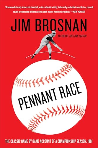 Pennant Race: The Classic Game by Game Account of a Championship Season, 1961