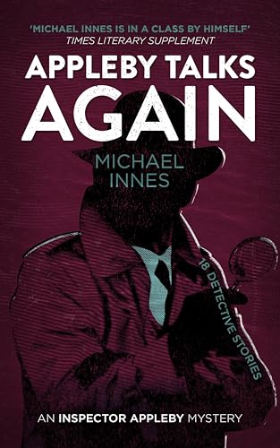 Appleby Talks Again: 18 Detective Stories (The Inspector Appleby Mysteries Book 15)