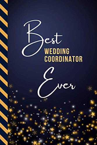 Best Wedding Coordinator Ever: Small To Do List Notebook / Organizer / Checklist Planner / Gift for Retirement - Christmas - Birthday / Cute Card Alternative