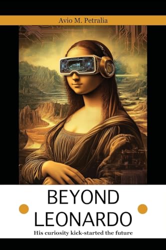 Beyond Leonardo: His curiosity kick-started the future
