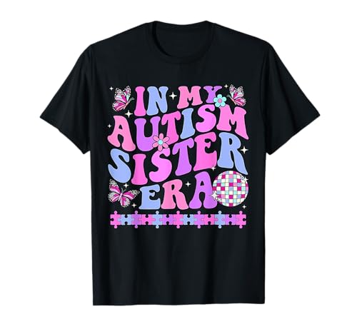 In My Autism Sister Era Retro Disco Family Autism Awareness T-Shirt