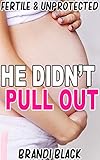 slide out traduction en anglais  He didn\'t pull out: Fertile and unprotected (English Edition)