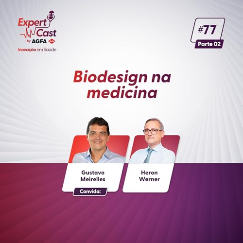 77 - Biodesign na Medicina ( parte 2)