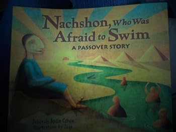 Nachshon, Who Was Afraid to Swim: A Passover Story (Passover)