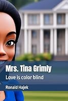 Mrs. Tina Grimly: Love is color blind B0F62NNMGJ Book Cover
