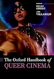 The Oxford Handbook of Queer Cinema (Oxford Handbooks)
