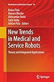New Trends in Medical and Service Robots: Theory and Integrated Applications (Mechanisms and Machine Science, Band 16)