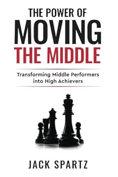 Paperback MOVING The MIDDLE: Transforming Middle Performers into High Achievers Book