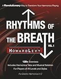 Rhythms of the Breath, Vol.1: A Revolutionary Way to Transform Your Harmonica Playing