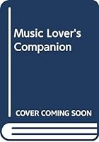 The music lover's companion; 0413279200 Book Cover