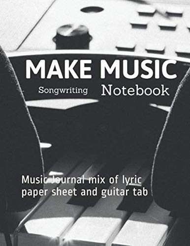 Songwriting Notebook: Music Journal mix of lyric paper sheet and guitar tab