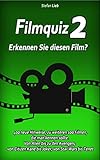Filmquiz 2 – Erkennen Sie diesen Film?: 400 neue Hinweise, zu weiteren 100 Filmen, die man kennen sollte. Von Alien bis zu den Avengers, von Citizen Kane ... von Star Wars bis Tenet (Ratebuch 11)