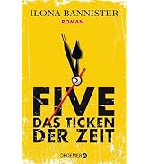 FIVE - Das Ticken der Zeit: Roman | »Absurd gut. Messerscharf und von düsterem Thrill. Unvergessl...