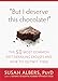 But I Deserve This Chocolate!: The Fifty Most Common Diet-Derailing Excuses and How to Outwit Them