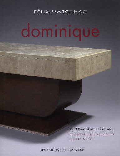 Dominique : Décorateur - ensemblier du XXe siècle