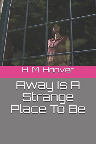 Away Is A Strange Place To Be