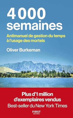 4000 semaines - Anti-manuel de gestion du temps à l'usage des mortels
