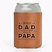 Fathers Day Birthday Gifts For Dad Father From Wife Daughter Son, Being A Papa Beer Can Coozie, Cans Holder Present For Husband, Cozy Bottle Sleeve Accessories, A28
