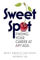 Sweet Spot: Finding Your Career at Any Age 1500999954 Book Cover