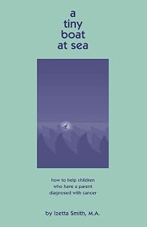 A Tiny Boat at Sea: how to help children who have a parent diagnosed with cancer