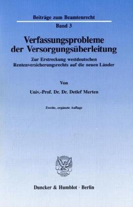 Verfassungsprobleme der Versorgungsueberleitung: Zur Erstreckung westdeutschen Rentenversicherungsrechts auf die neuen Laender