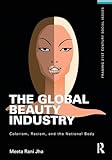 The Global Beauty Industry (Framing 21st Century Social Issues)