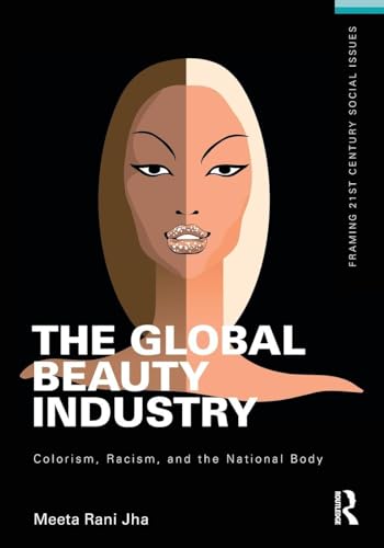 The Global Beauty Industry (Framing 21st Century Social Issues)