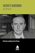 Vicente Huidobro en breve (Poesía en Breve)