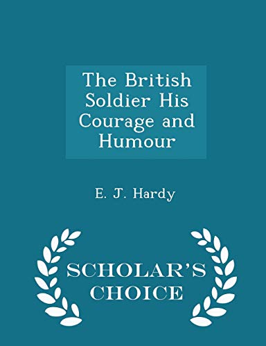 The British Soldier His Courage and Humour - Sc... 129734362X Book Cover