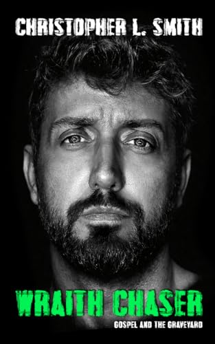  WRAITH CHASER: Gospel and the Graveyard