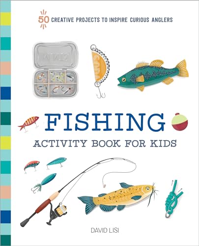 Fishing Activity Book for Kids: 50 Creative Projects to Inspire...