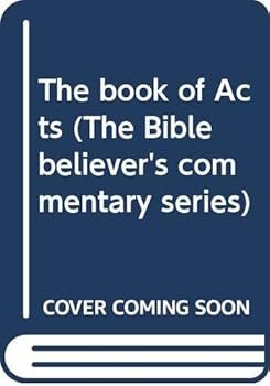 Paperback The book of Acts (The Bible believer's commentary series) Book