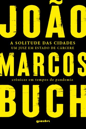 A solitude das cidades: um juiz em estado de cárcere – Crônicas em tempos de pandemia