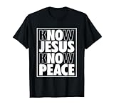 Christian Know Jesus Know Peace No Jesus No Peace