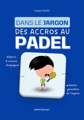 Dans le jargon des ACCROS AU PADEL: L'arsenal complet pour gérer les clashs entre ton partenaire et la vitre du fond