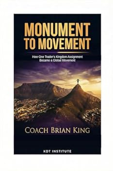 Paperback Monument to Movement: How One Trader's Kingdom Assignment Became a Global Movement Book