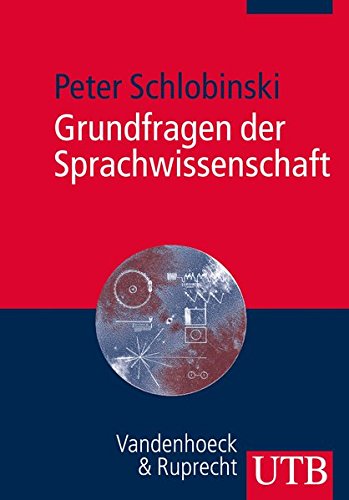 Grundfragen der Sprachwissenschaft: Eine Einführung in die Welt der Sprache(n) Grundfragen der Sprachwissenschaft: Eine Einführung in die Welt der Sprache(n)