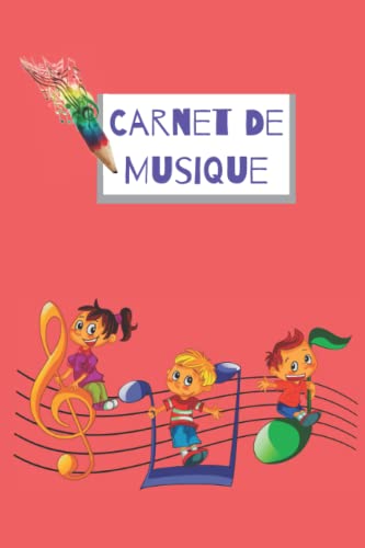 Carnet De Musique: Cahier D'Ecriture Musicale ; Cahier De Partitions Vierges