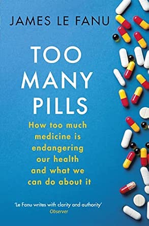 Too Many Pills: How Too Much Medicine is Endangering Our Health and What We Can Do About It