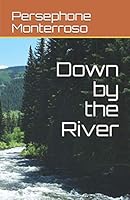Down by the River B08KHWFG6G Book Cover
