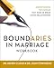 Boundaries in Marriage Workbook: Understanding the Choices That Make or Break Loving Relationships