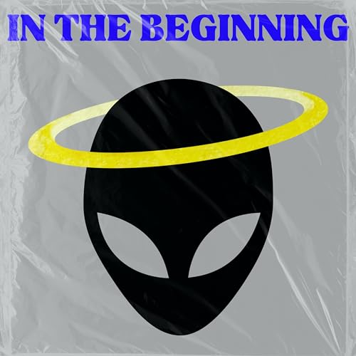 Play IN THE BEGINNING by ALIEN MUSIC GROUP on Amazon Music Unlimited