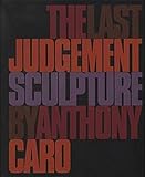  The last Judgement by Anthony Caro
